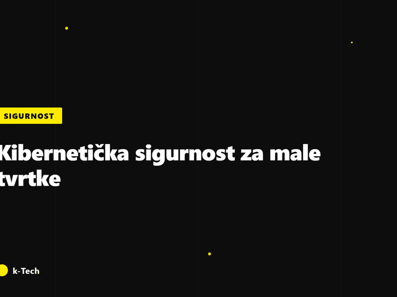 Zašto je kibernetička sigurnost prioritet za svaku malu tvrtku